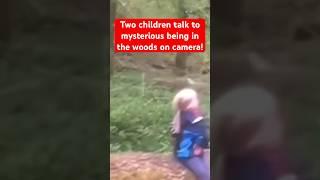 Two Children Talk to Mysterious Being in the Woods on Camera Bigfoot? Ghost?