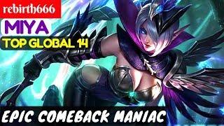 Epic Comeback Maniac Top Global 14 Miya  rebirth666 Miya Gameplay And Build #1 Mobile Legends