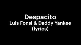 Luis Fonsi Daddy Yankee - Despacito lyrics