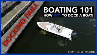 Boating 101 Docking Fail How NOT to Dock a Boat and Why.