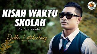 KISAH WAKTU SKOLAH - Doddie Latuharhary