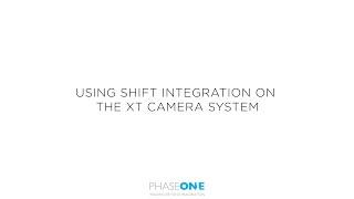Support  Shift integration on the XT Camera System  Phase One