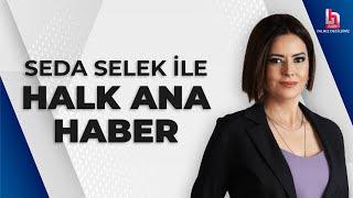 Seda Selek ile Halk Ana Haber 3 Temmuz 2024