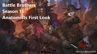 Battle Brothers Season 16 Anatomists  Part 1