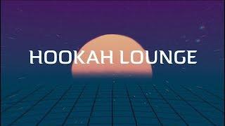 HOOKAH LOUNGE  SMOKE MUSIC  HOOKAH MIX