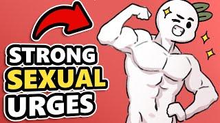 3 Signs You Have Strong Sexual Urges