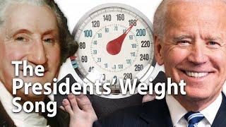 How Much did the Presidents Weigh? Song