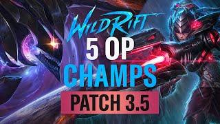 5 GAMEBREAKING Champions  Patch 3.5  RiftGuides  WildRift