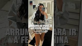 Arrume-se para ir a festa junina︎ #viral #junina #festa #shorts