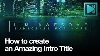 How to create amazing title intro in VSDC For free