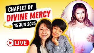 Chaplet of Divine Mercy -  15 June 2023 - Thu