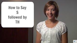 How to pronounce S followed by TH sθ - American English Pronunciation Lesson