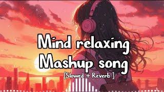 Soulful love mashup song   Slowed + Reverb new mashup lofi song