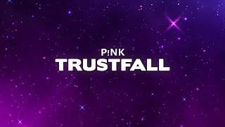 PNK - TRUSTFALL Lyrics