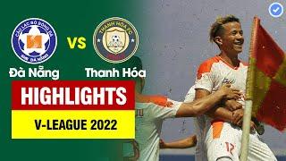 Highlights Đà Nẵng vs Thanh Hóa  Phối hợp ghi bàn tuyệt hảo - Nghet thở tới phút cuối cùng