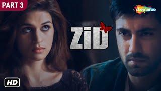 Zid 2014 HD  Movie In Part 03  Mannara  Karanvir Sharma  Shraddha Das