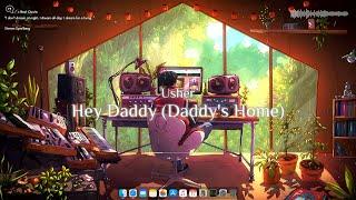 Usher - Hey Daddy Daddys Home  Sped Up + Reverb