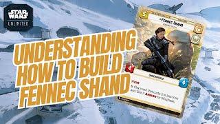 UNDERSTANDING HOW TO BUILD FENNEC SHAND A Star Wars Unlimited Guide SWU