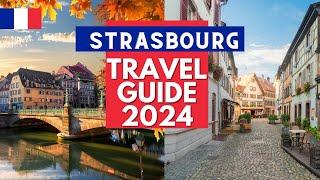 Strasbourg Travel Guide 2024 – Best Places to Visit in Strasbourg France in 2024