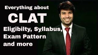 CLAT 2018 - Everything you want to know. CLAT Syllabus CLAT Exam Pattern CLAT Eligibility