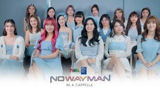 No Way Man - MNL48 A cappella