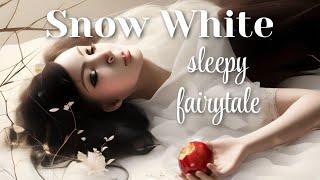 The Old Classic Bedtime Story of  SNOW WHITE  A Very Sleepy Fairytale to Help You Drift Off