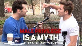 Male Privilege Is A Myth  Change My Mind