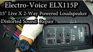 Electro-Voice ELX115P Distorted Sound Repair.