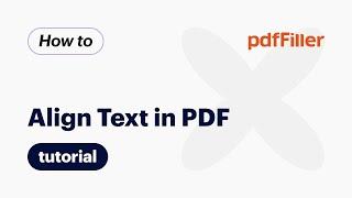 How to Align Text in the pdfFiller Editor