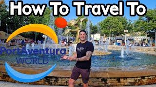 How To Travel To PortAventura