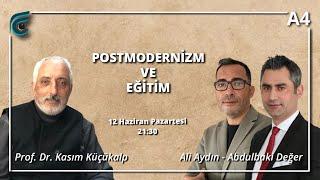 Postmodernizm ve Eğitim  Prof. Dr. Kasım Küçükalp - Abdülbaki Değer - Ali Aydın