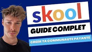 Skool Tutoriel Guide Complet de A à Z  Créer Ta Communauté Payante