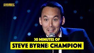 30 Minutes of Steve Byrne Champion