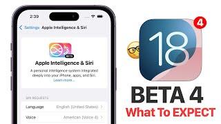 iOS 18 Beta 4 - What To Expect