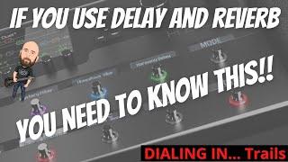 If You Use Delay & Reverb In The Helix You NEED To Know This  Dialing In... Trails