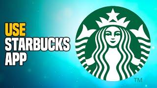 How To Use Starbucks App - EASY Tutorial