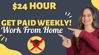 $24 Hour + Get Paid WEEKLY Work From Home Job With No Degree Needed + Benefits  USA