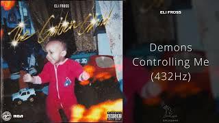 Eli Fross - Demons Controlling Me 432Hz