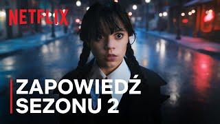 Wednesday  Zapowiedź sezonu 2  Netflix