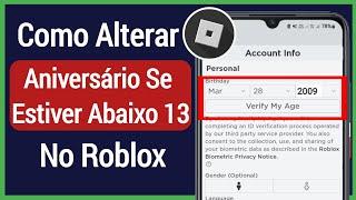 Como mudar seu aniversário se for menor de 13 anos no Roblox 2023  Como mudar a idade no Roblox