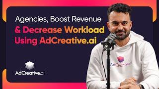 Boost Revenue & Decrease Workload with AdCreative.ai How-to for Agencies