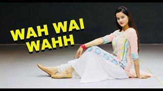 Wah Wai Wahh Dance Video  Neha Kakkar  Sukhe Muzical  Kanishka Talent hub