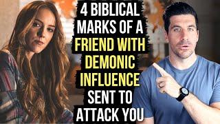 A Friend with Demonic Influence Sent to Attack You Will Be Marked By . . .