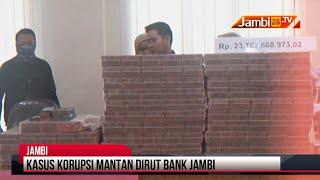 Kasus Korupsi Mantan Dirut Bank Jambi Kejati Sita Uang Tunai Rp 237 Miliar