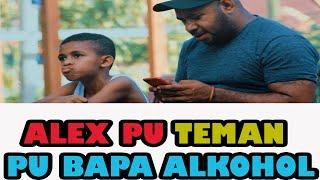 Video Papua kocak Alex pu teman bapa Alkhol