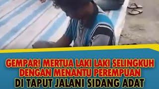 Gempar Mertua Laki-laki Selingkuh dengan Menantu Perempuan di Taput #Taput #SidangAdat #Selingkuh