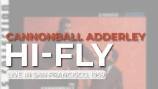 Cannonball Adderley - Hi-Fly Live in San Francisco 1959 Official Audio