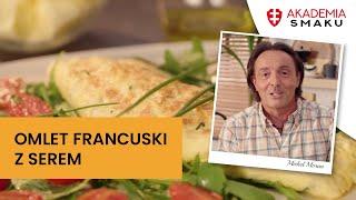 Omelette au fromage – przepis na francuski omlet z serem  Michel Moran  Akademia Smaku Zwieger