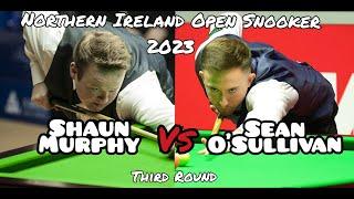 Shaun Murphy vs Sean OSullivan - Northern Ireland Open Snooker 2023 - Third Round