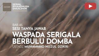 1505. WASPADA SERIGALA BERBULU DOMBA  Riyaadhush Shaalihiin  Ustadz Muhammad Nuzul Dzikri